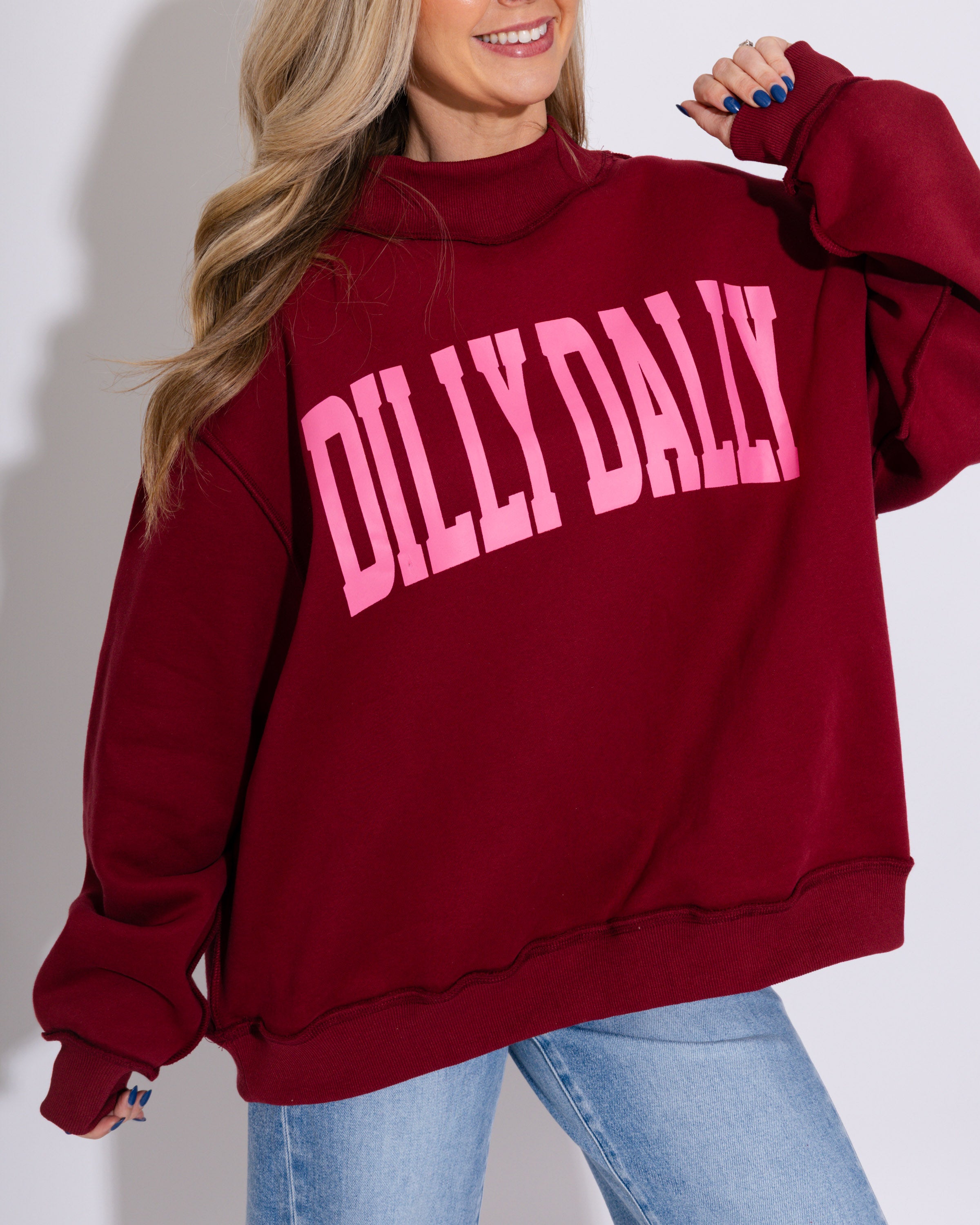 Dilly Dally Mockneck Sweatshirt